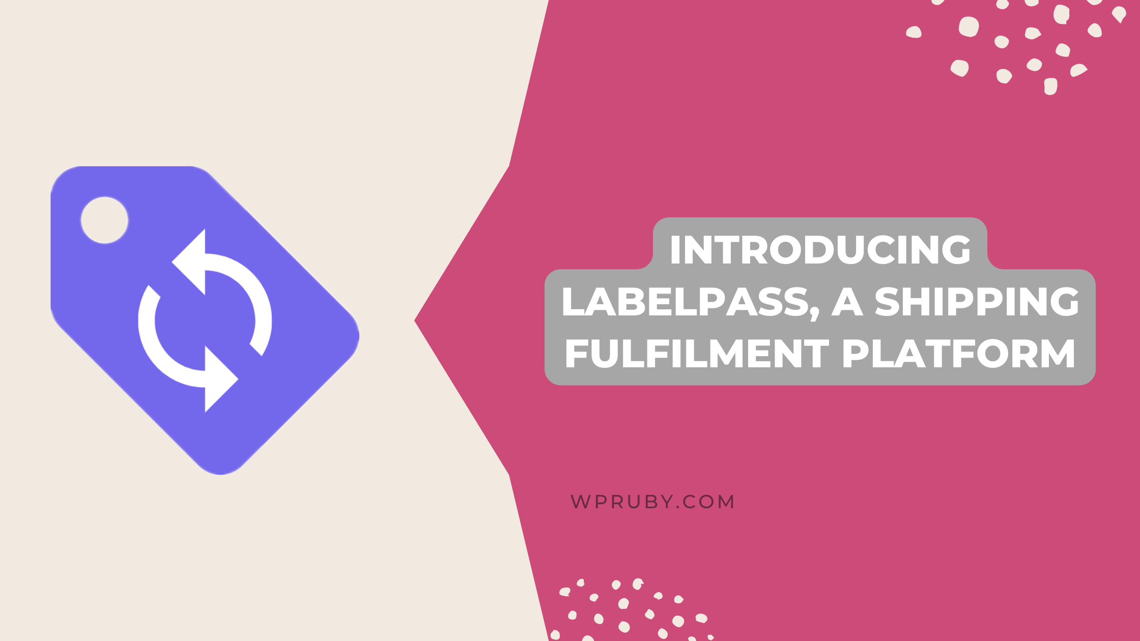 Introducing LabelPass, a shipping fulfilment platform