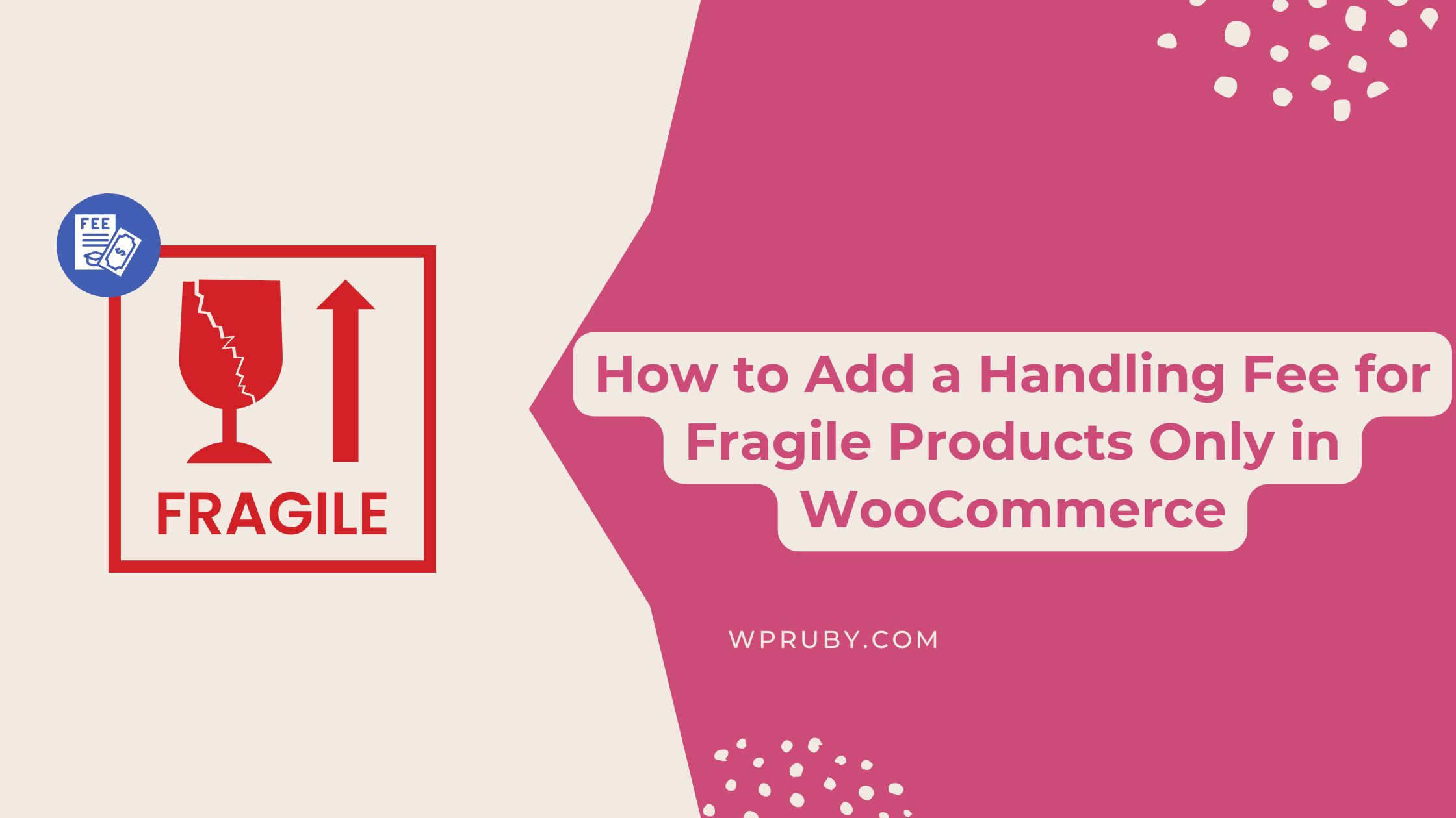 How to Add a Handling Fee for Fragile Products Only in WooCommerce