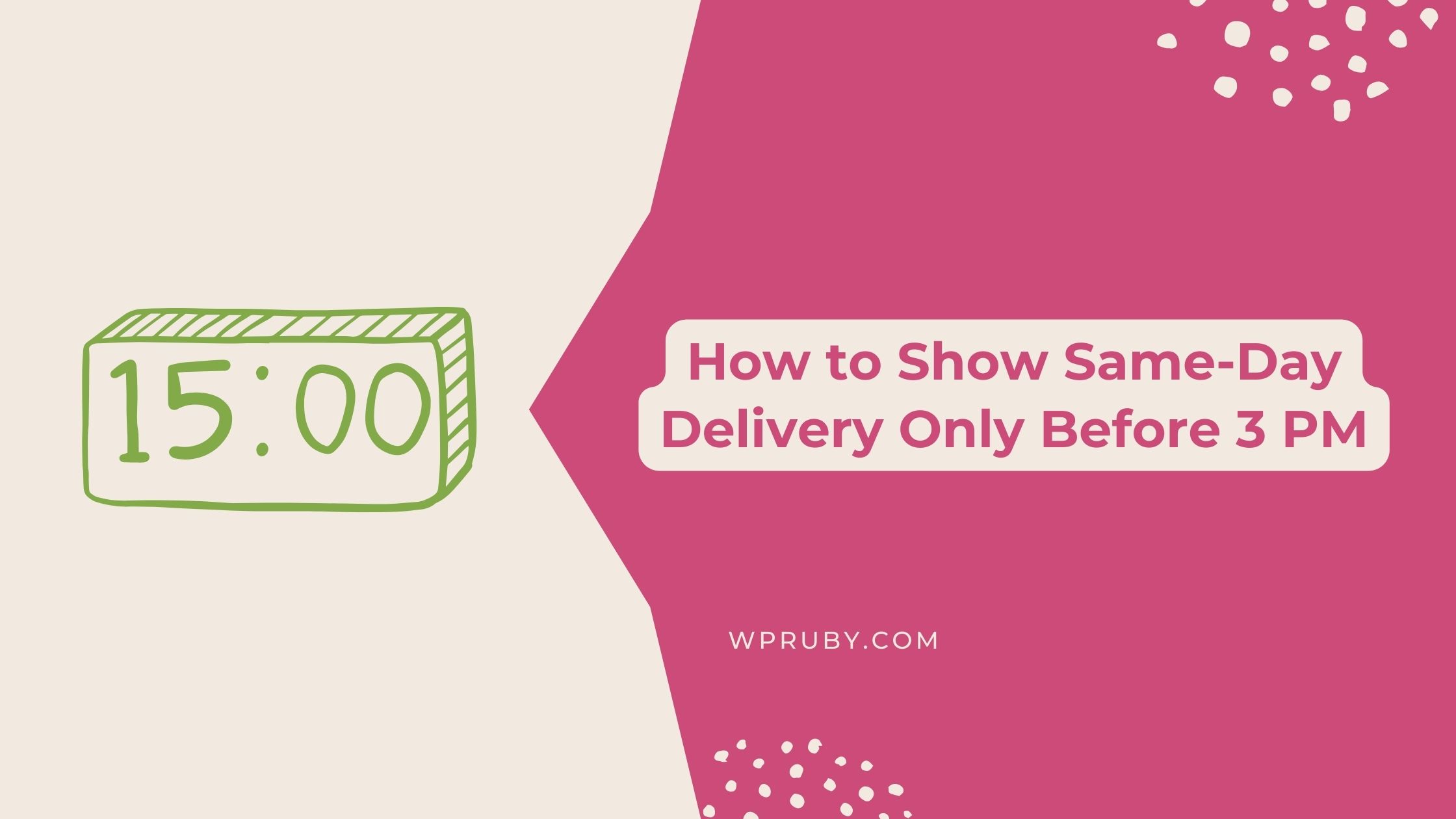 How to Show Same-Day Delivery Only Before 3 PM