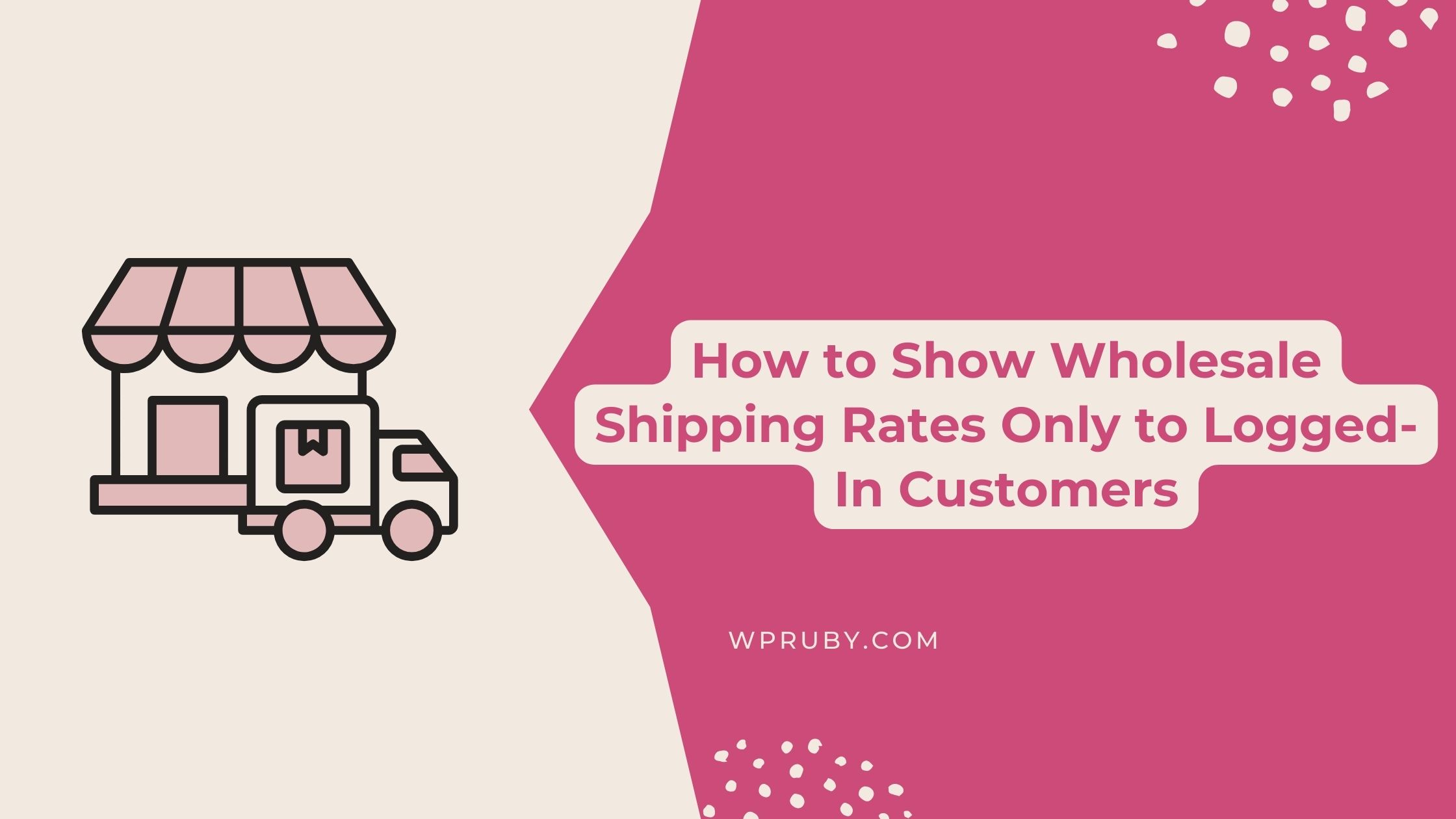 How to Show Wholesale Shipping Rates Only to Logged-In Customers