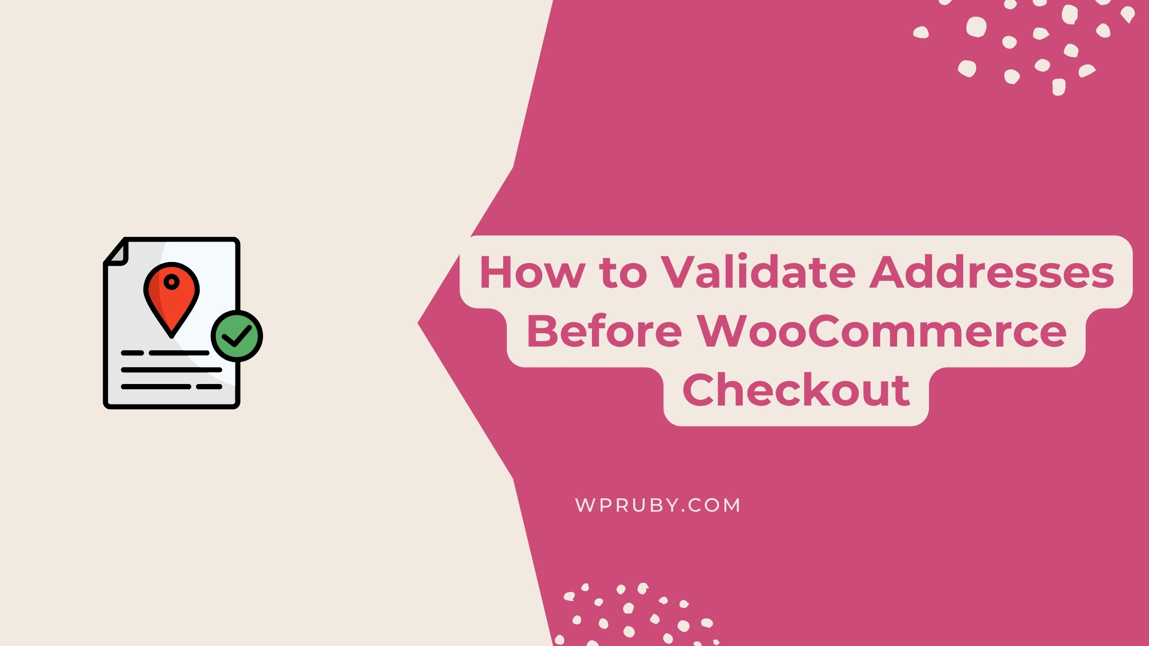How to Validate Addresses Before WooCommerce Checkout